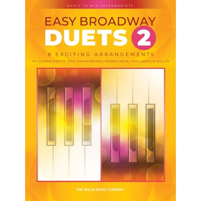 THE WILLIS MUSIC COMPANY EASY BROADWAY DUETS 2 - PIANO 4 MAINS