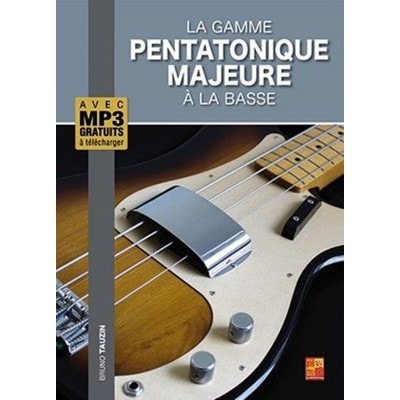 PLAY MUSIC PUBLISHING TAUZIN - LA GAMME PENTATONIQUE MAJEURE À LA BASSE