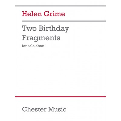 CHESTER MUSIC GRIME - TWO BIRTHDAY FRAGMENTS - HAUTBOIS SOLO