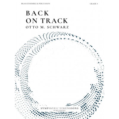 SYMPHONIC DIMENSIONS M. Schwarz - Back On Track - Cuivres