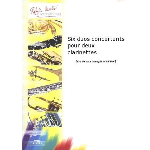HAYDN F.J. - SIX DUOS CONCERTANTS POUR DEUX CLARINETTES