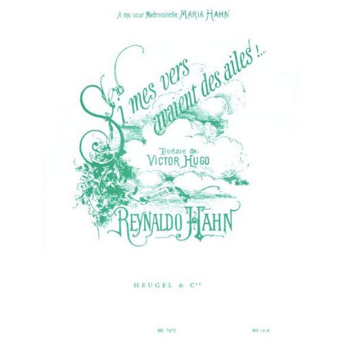 LEDUC HAHN R. - SI MES VERS AVAIENT DES AILES - VOIX MOYENNE ET PIANO