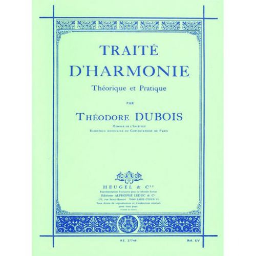 DUBOIS THEODORE - TRAITE D'HARMONIE, THÉORIQUE ET PRATIQUE