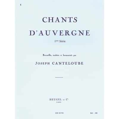 CANTELOUBE JOSEPH - CHANSONS D'AUVERGNE VOL.1 - CHANT & PIANO