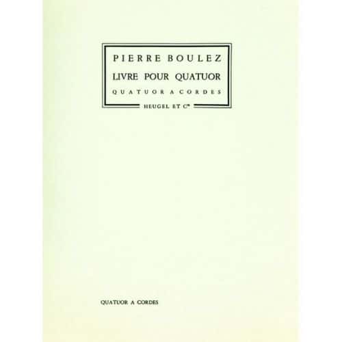 HEUGEL BOULEZ PIERRE - BOULEZ - LIVRE POUR QUATUOR (PARTIES)
