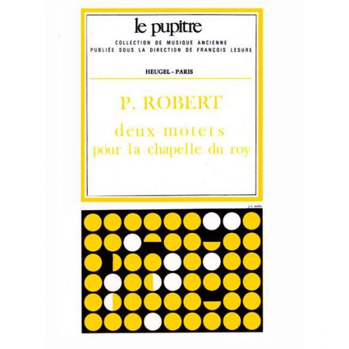 VOCAL SHEETS - ROBERT DEUX MOTETS POUR LA CHAPELLE DU ROY