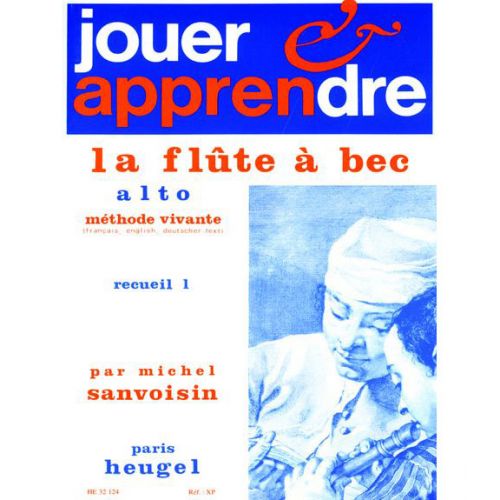 HEUGEL SANVOISIN MICHEL - JOUER ET APPRENDRE LA FLUTE A BEC ALTO, METHODE VIVANTE VOL.1