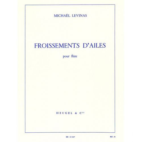 LEVINAS MICHAEL - FROISSEMENT D'AILES - FLUTE SEULE