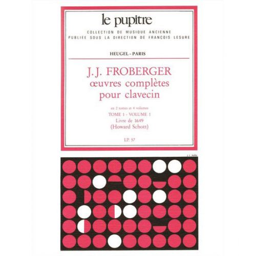 FROBERGER - OEUVRES COMPLETES POUR CLAVECIN - TOME 1 VOL.1