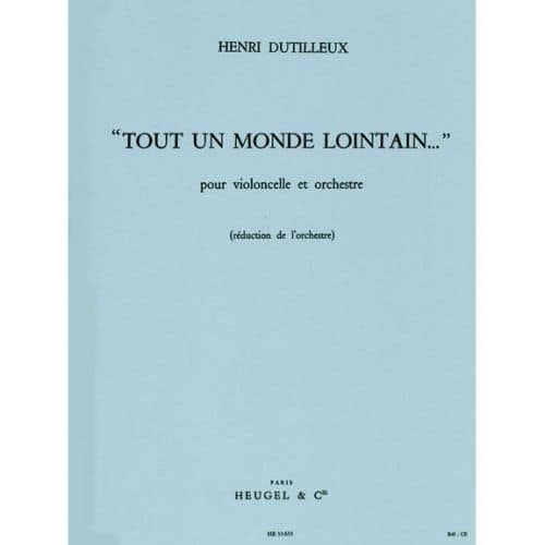 DUTILLEUX HENRI - TOUT UN MONDE LOINTAIN... - VIOLONCELLE & PIANO