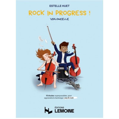 LEMOINE HUET - ROCK IN PROGRESS ! - VIOLONCELLE