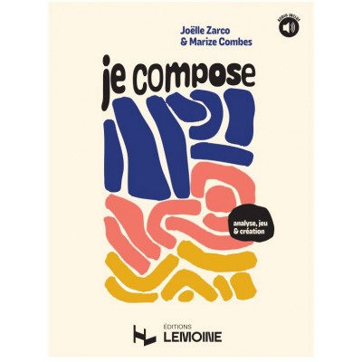 LEMOINE Zarco J. et Combes M. - Je compose (Analyse, Jeu et Création)