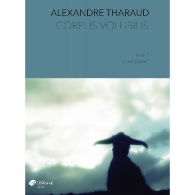 Tharaud - Corpus Volubilis Livre 1 - Piano