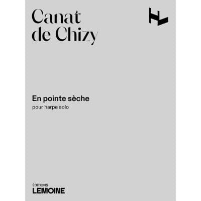 LEMOINE CANAT DE CHIZY EDITH - EN POINTE SÈCHE - HARPE SOLO