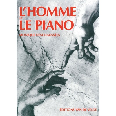 DESCHAUSSEE MONIQUE - L'HOMME ET LE PIANO - PIANO