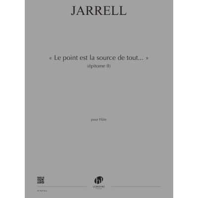 JARRELL - LE POINT EST LA SOURCE DE TOUT - FLÛTE SEULE