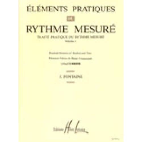 FONTAINE F. - ELEMENTS PRATIQUES DU RYTHME MESURE VOL.1