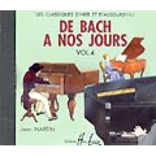 LEMOINE HERVE C./ POUILLARD J. - DE BACH A NOS JOURS VOL.4 - CD SEUL - PIANO