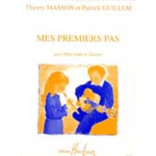LEMOINE MASSON THIERRY - MES PREMIERS PAS - FLUTE A BEC SOPRANO, GUITARE