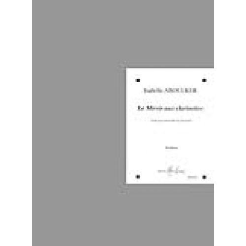 LEMOINE ABOULKER ISABELLE - LE MIROIR AUX CLARINETTES - ENSEMBLE DE CLARINETTES