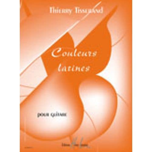 TISSERAND THIERRY - COULEURS LATINES - GUITARE