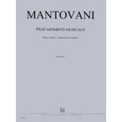 MANTOVANI BRUNO - MOMENTS MUSICAUX (8) - VIOLON, VIOLONCELLE, PIANO