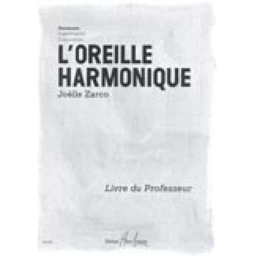 ZARCO JOËLLE - L'OREILLE HARMONIQUE - LIVRE DU PROFESSEUR