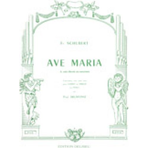 EDITION DELRIEU SCHUBERT F. - AVE MARIA - VOIX ELEVEE, PIANO