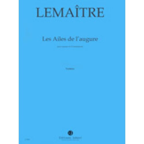 LEMAITRE DOMINIQUE - LES AILES DE L'AUGURE - SOPRANO, 13 INSTRUMENTS