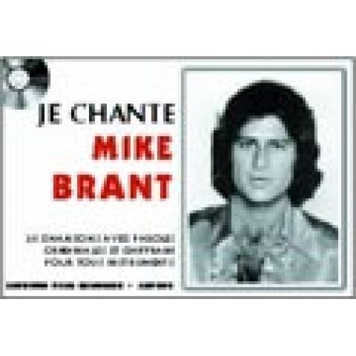 PAUL BEUSCHER PUBLICATIONS BRANT MIKE - JE CHANTE BRANT - PAROLES, ACCORDS