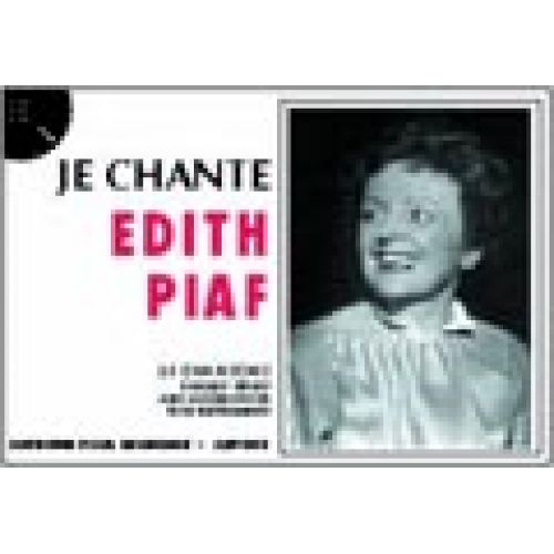 PAUL BEUSCHER PUBLICATIONS PIAF EDITH - JE CHANTE PIAF