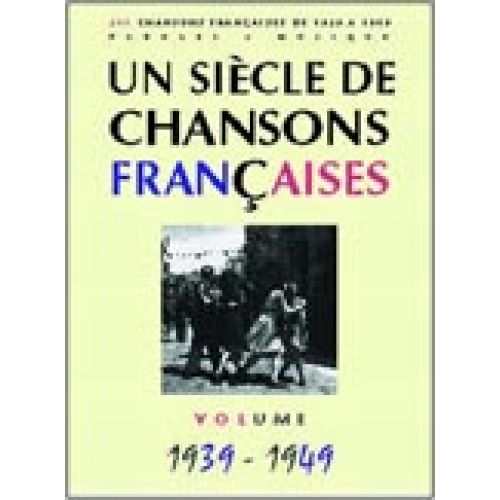 SIECLE CHANSONS FRANCAISES 1939-1949 - PVG
