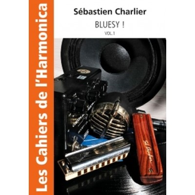 CHARLIER SEBASTIEN - LES CAHIERS DE L'HARMONICA - BLUESY VOL.1 