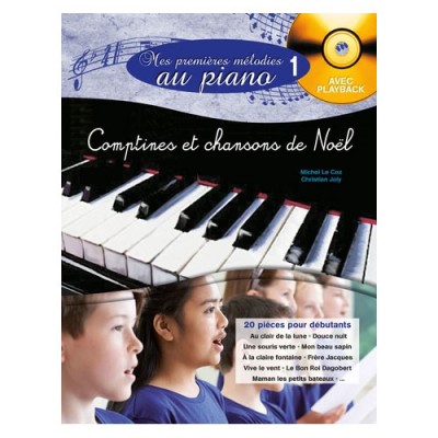 MES PREMIÈRES MÉLODIES AU PIANO VOL 1 : CHANSONS TRADITIONNELLES FRANÇAISES ET DE NOËL