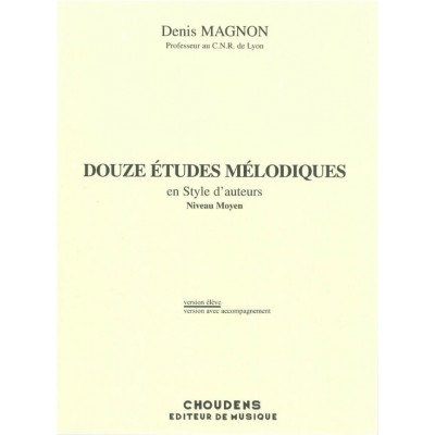 CHOUDENS MAGNON D. - 12 ETUDES MELODIQUES AVEC ACC. DE PIANO - FIN D