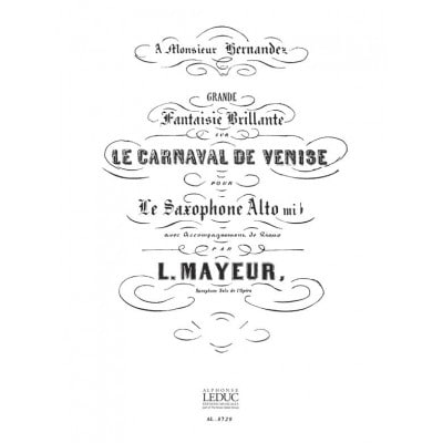 MAYEUR L. - CARNAVAL DE VENISE - GRANDE FANTAISIE BRILLANTE - SAXOPHONE ALTO ET PIANO 