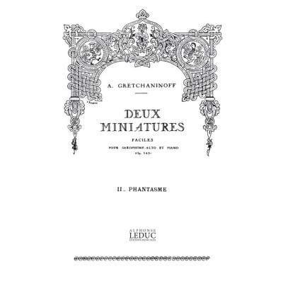  Gretchaninoff Alexander T - 2 Miniatures Op.145 - N°2 - Saxophone Alto Et Piano