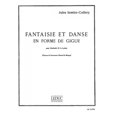 SEMLER-COLLERY J. - FANTAISIE ET DANSE EN FORME DE GIGUE - CLARINETTE ET PIANO
