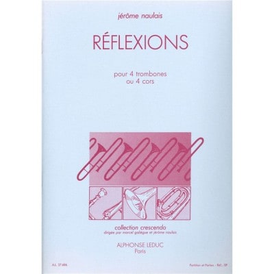 NAULAIS JEROME - REFLEXIONS - 4 TROMBONES OU 4 CORS