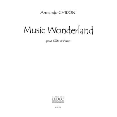 GHIDONI A. - MUSIC WONDERLAND - FLÛTE ET PIANO 