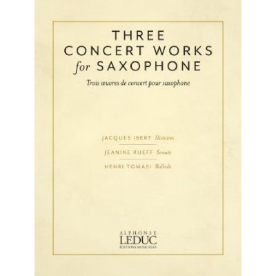 JACQUES IBERT - THREE CONCERT WORKS FOR SAXOPHONE