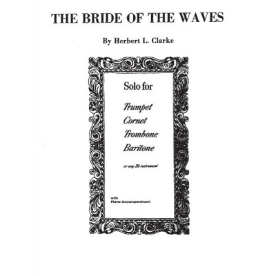 CLARKE HERBERT L. - BRIDE OF THE WAVES - BB INSTRUMENTS AND PIANO