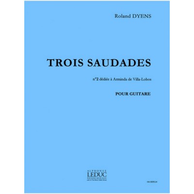  Dyens R. - Saudade N°2 (dediee A A. Armida De Villa-lobos) - Guitare 