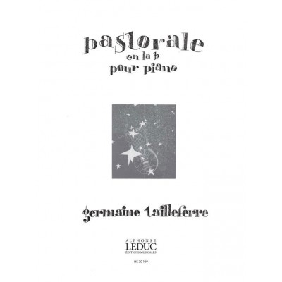 HEUGEL Tailleferre Germaine - Pastorale En La Bemol Pour Piano