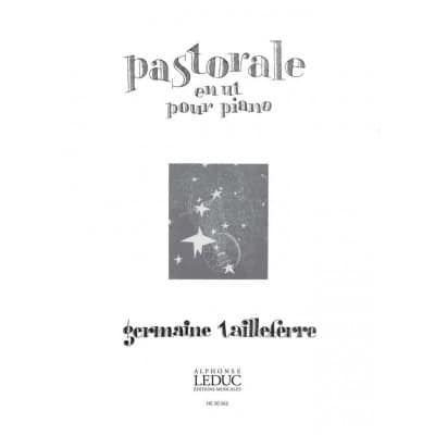 TAILLEFERRE GERMAINE - PASTORALE EN UT POUR PIANO