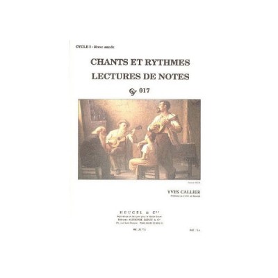 CY CALLIER YVES - CHANTS ET RYTHMES, LECTURES DE NOTES 1er CYCLE 3e ANNEE