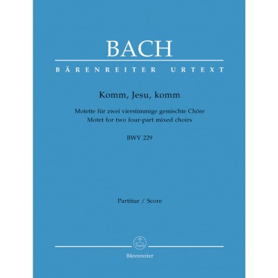 BARENREITER BACH J.S. - KOMM, JESU, KOMM (BWV 229) - CHOEUR 