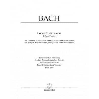 BACH J.S. - CONCERTO DA CAMERA F MAJOR BWV 1047 - TROMPETTE, FLUTE, HAUTBOIS, VIOLON, BASSE CONTINUE