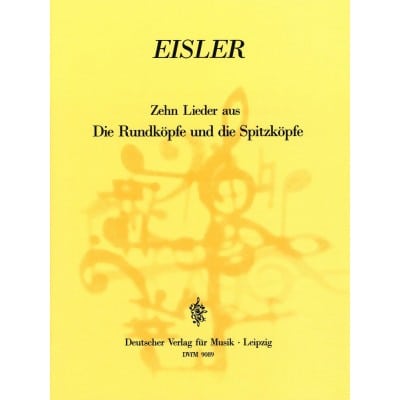 EISLER HANNS - DIE RUNDKOPFE UNDD. SPITZKOPFE - VOICE, PIANO