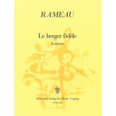 RAMEAU JEAN PHILIPPE - LE BERGER FIDELE - SOPRANO, 2 VIOLIN, BASSO CONTINUO